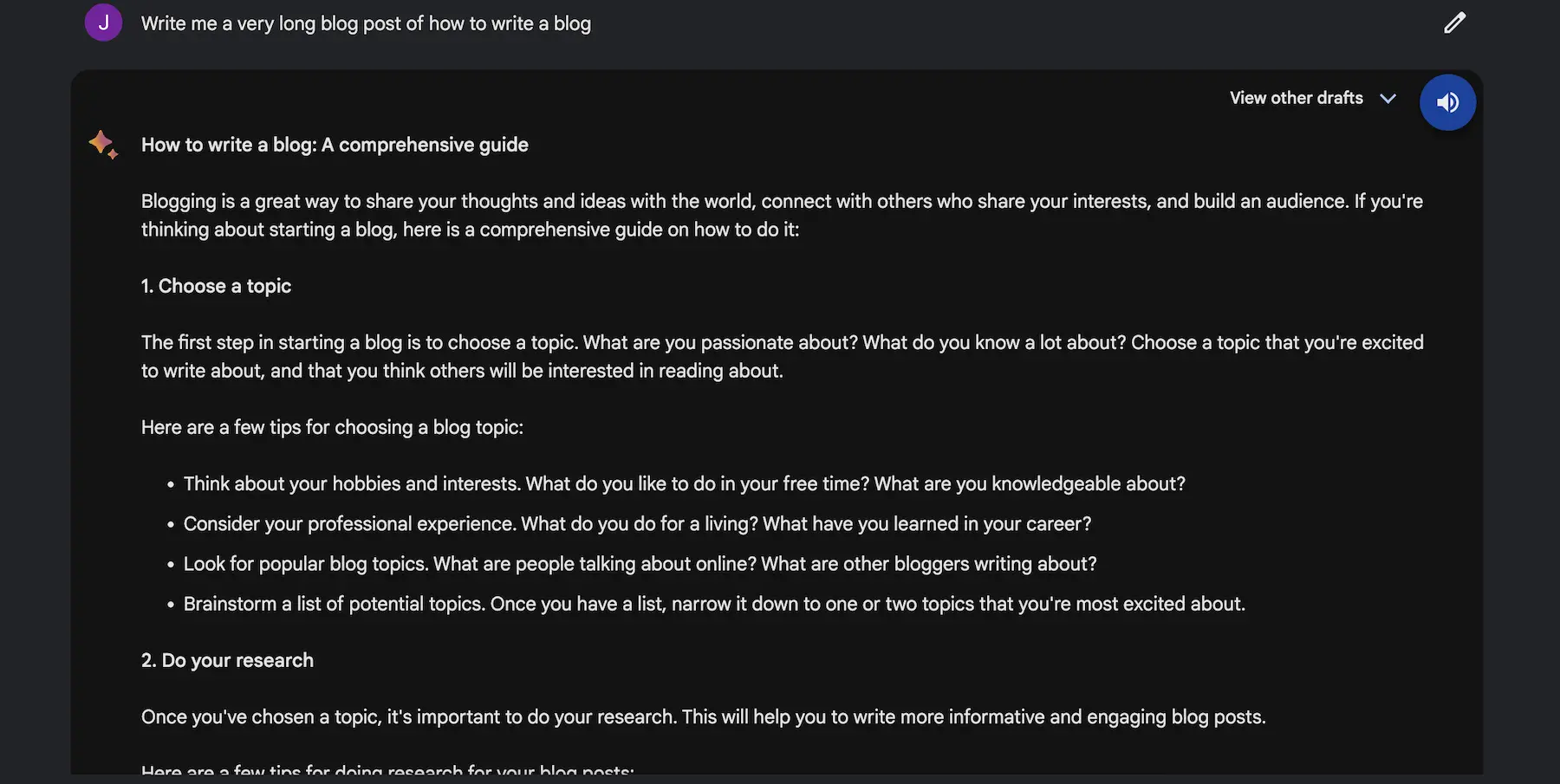 A conversation between me and Bard AI created by Google, I ask it to create me a very long blog post on how to write a blog and it responds with the blog post.