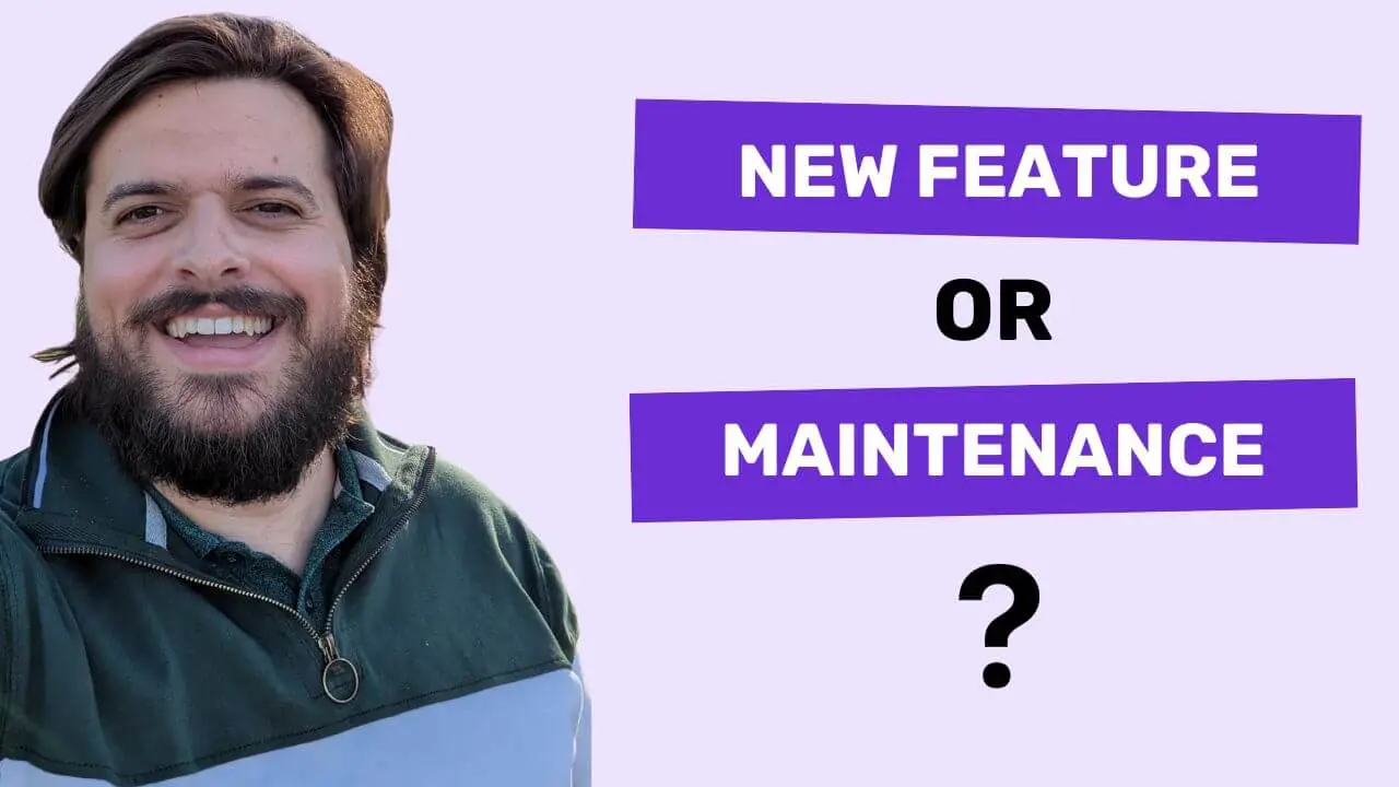 A picture of Matt Hoy next to text that says New Feature or Maintenance with a question mark below.